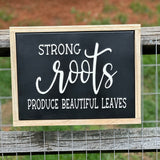 Strong Roots Produce Beautiful Leaves