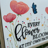 Every Flower Blooms At Its Own Pace