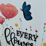 Every Flower Blooms At Its Own Pace