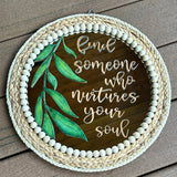 Find Someone Who Nurtures Your Soul Beaded Mirror Sign
