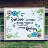Surround Yourself In The Presence Of Those Who Lift You Higher