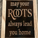 May Your Roots Always Lead You Home Mirror Sign