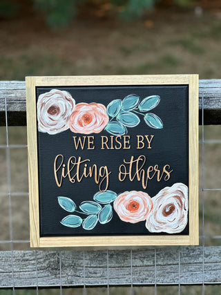 We Rise By Lifting Others