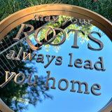 May Your Roots Always Lead You Home Mirror Sign