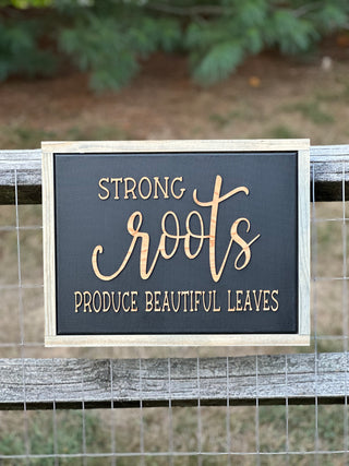 Strong Roots Produce Beautiful Leaves