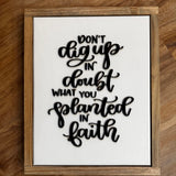 Don't Dig Up in Doubt