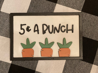 This is the 4x6" 3D framed 5 cent a bunch carrot sign.