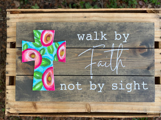Walk By Faith Not By Sight Pallet Sign