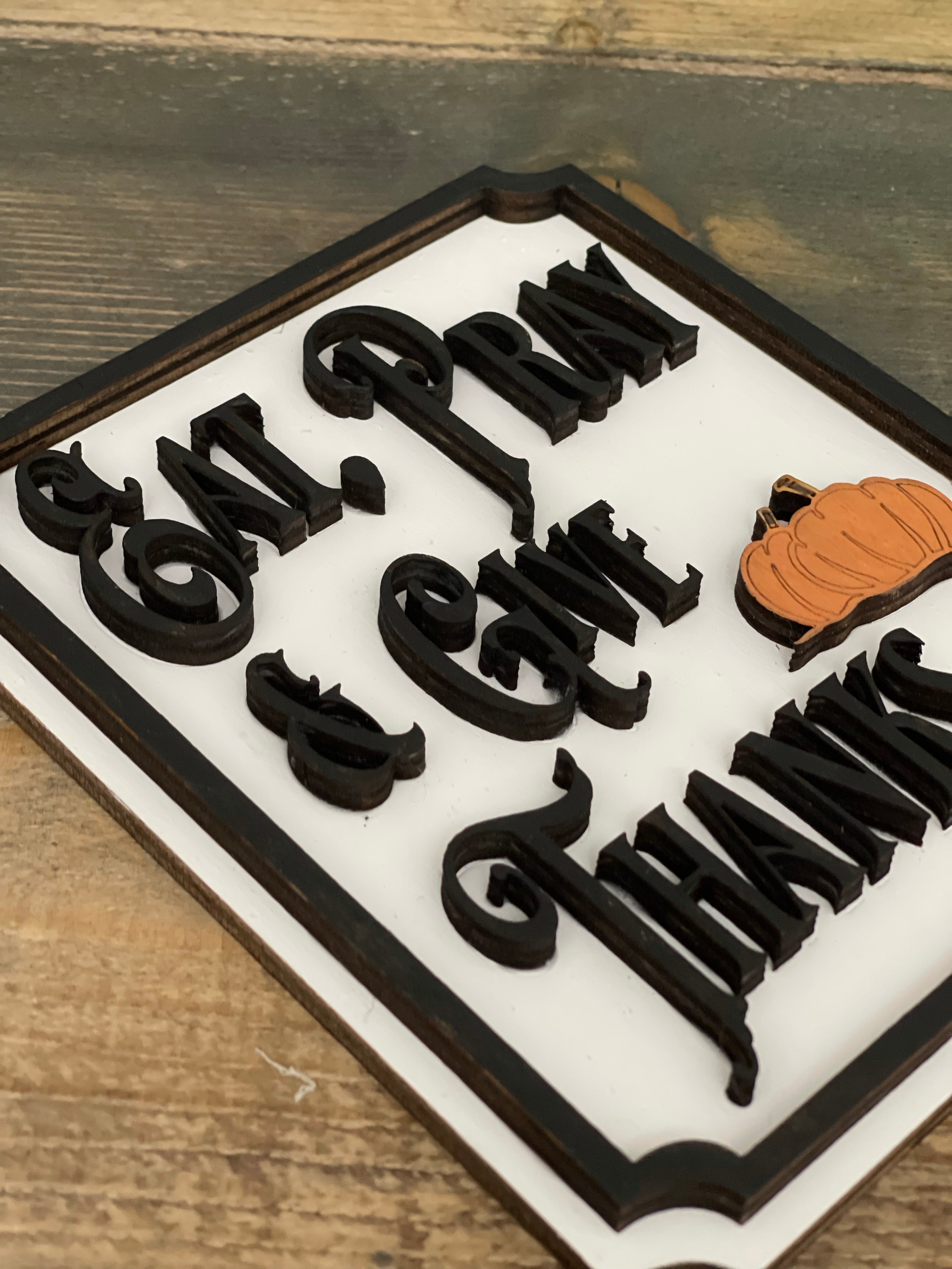 This is an alternate image of the eat, pray and give thanks mini sign.