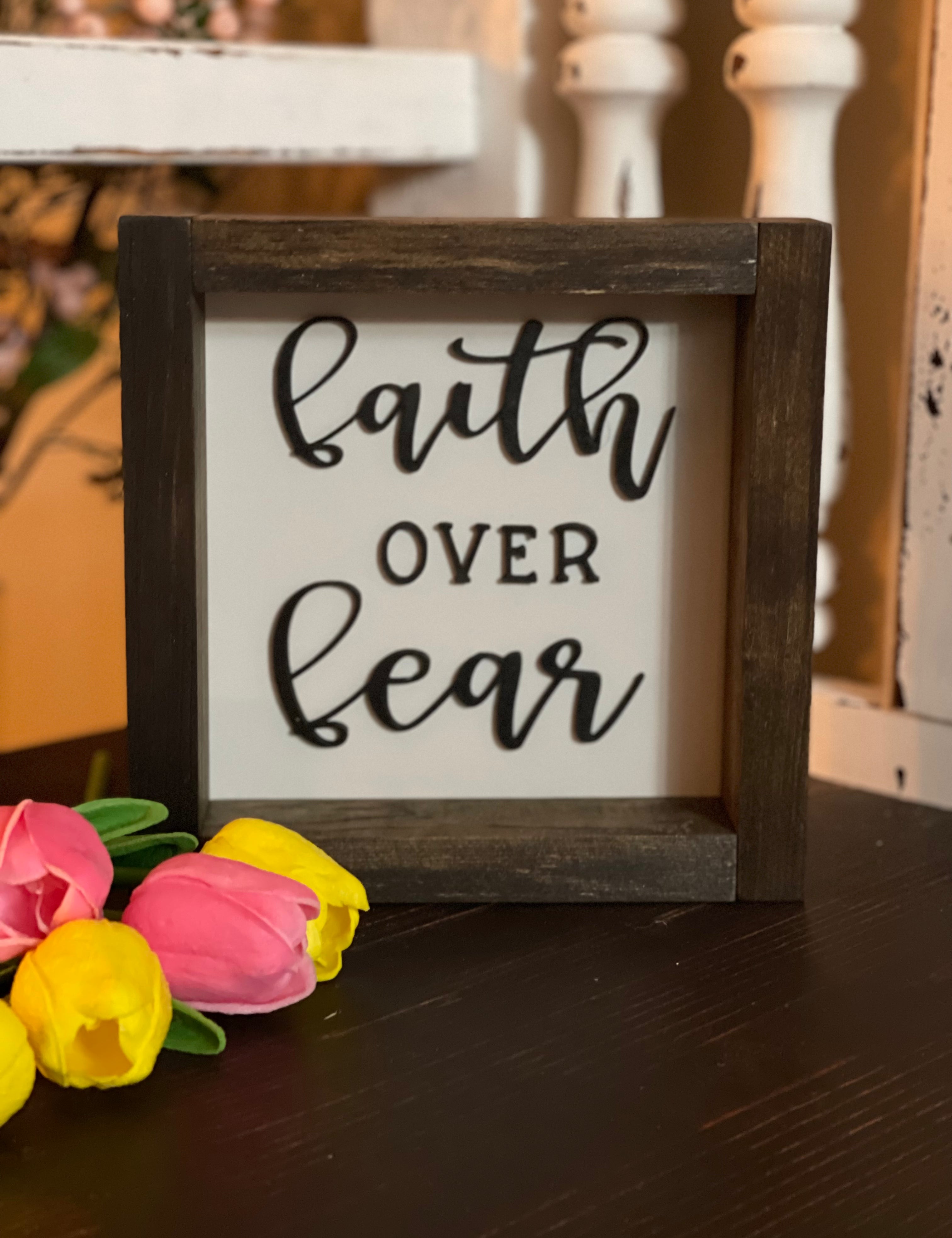 Faith over fear is a 3D wood lettered sign that is perfect for all who need encouragement.  