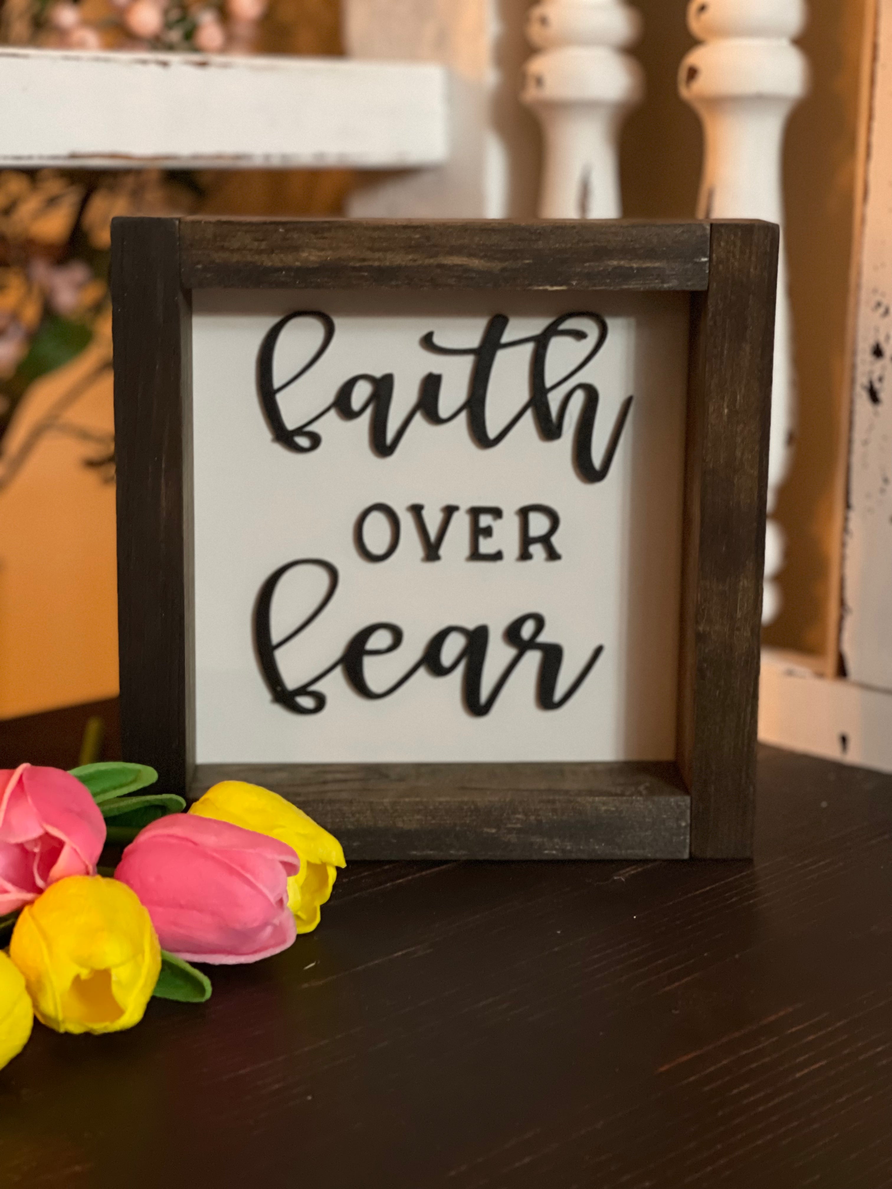Faith over fear is a 3D wood lettered sign that is perfect for all who need encouragement.  